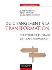 Du changement à la transformation  - David Autissier 
