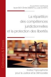La répartition des compétences juridictionnelles et la protection des libertés - Couverture - Format classique