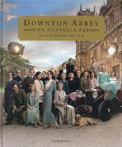 Downton Abbey, une nouvelle ère : le livre officiel du film  - Collectif 