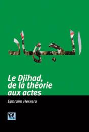 Djihad, de la théorie aux actes  - Ephraim Herrera 