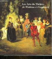 Les Arts Du Theatre De Watteau A Fragonard - Couverture - Format classique