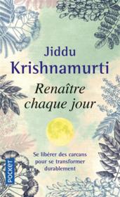 Renaître chaque jour  - Jiddu Krishnamurti 