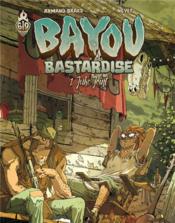 Bayou bastardise t.1 ; juke joint  - Armand Brard - Neyef 