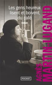 Les gens heureux lisent et boivent du café  - Agnès Martin-Lugand 