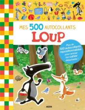 Mes 500 autocollants : Loup  - Éléonore Thuillier - Orianne Lallemand 