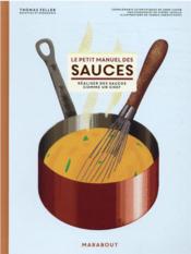 Le petit manuel des sauces : réaliser des sauces comme un chef  - Pierre Javelle - Yannis Varoutsikos - Thomas FELLER - Anne Cazor - Cazor/Feller 