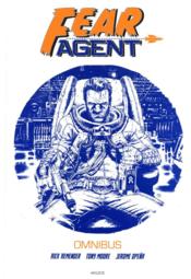 Fear agent ; omnibus  - Jerome Opena - REMENDER Rick - Tony Moore 
