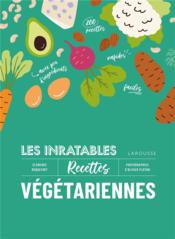 Les inratables recettes végétariennes  