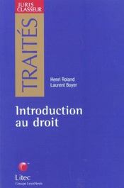 Introduction au droit - traites  - Boyer/Roland/Starck - Boyer Laurent - Roland Boyer 