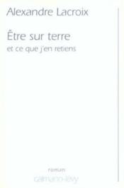 Etre sur terre et ce que j'en retiens - Couverture - Format classique