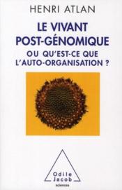 Vente  Le vivant post-génomique ; ou qu'est-ce que l'auto-organisation ?  - Henri ATLAN 
