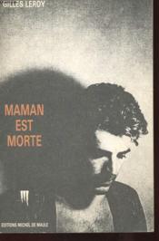 Maman Est Morte  - Gilles Leroy 