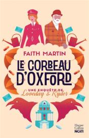 Le corbeau d'Oxford ; une enquête de Loveday & Ryder - Faith Martin