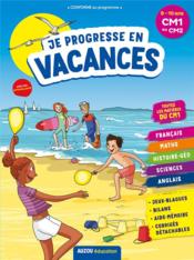 Cahier de vacances ; je progresse en vacances ; CM1 au CM2  - Fabienne Bessin - Laurent Audouin - Laurent Audouin / Fa - Elsa Vallee 