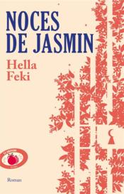 Noces de jasmin  - Hella Feki 