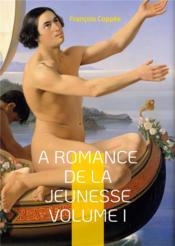 A romance de la jeunesse - vol.i  