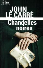 Chandelles noires  - John Le Carré 