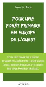 Pour une forêt primaire en Europe de l'ouest  - Francis Hallé 