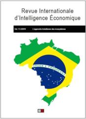 Revue internationale d'intelligence économique n.11-2/2019 ; l'approche brésilienne des écosystèmes  - Marcon/Dreveton - Benjamin Dreveton - Christian Marcon 