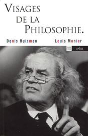 Visages de la philosophie  - Denis Huisman - Huisman/Monier - Huisman 