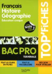 Top'Fiches ; Français/Histoire-Géographie-Education Civique ; Terminale Bac Pro - Couverture - Format classique