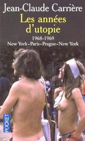Les annees d'utopie ; 1968-1969 : new york-paris-prague-new york - Intérieur - Format classique