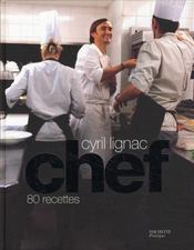 Vente  Chef ! 80 recettes  - Cyril LIGNAC 