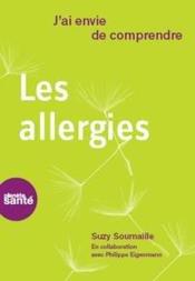 J'ai envie de comprendre ; les allergies  - Suzy Soumaille - Philippe Eigenmann 
