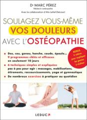 Vente  Soulagez vous-même vos douleurs avec l'ostéopathie  - Marc Pérez - Alix Lefief-Delcourt 