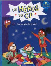 Les héros du CP : niveau 1 ; les secrets de la nuit  - Joëlle DREIDEMY - Marie-Desiree Martins 