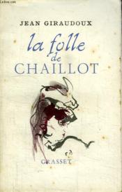 La Folle De Chaillot. - Couverture - Format classique
