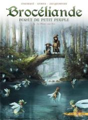 Brocéliande ; forêt du petit peuple t.5 ; le miroir aux fées  - Francois Gomes - Sylvain Cordurie 
