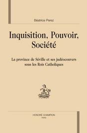 Inquisition, pouvoir, société ; la province de Séville et ses judéoconvers sous les rois catholiques - Intérieur - Format classique