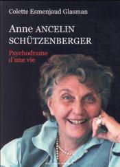 Anne Ancelin Schutzenberger : psychodrame d'une vie - Couverture - Format classique
