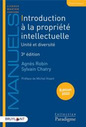 Introduction à la propriété intellectuelle : unité et diversité (édition 2022)  