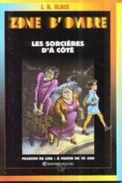 Zone d'ombre ; les sorcières d'à côté - Couverture - Format classique
