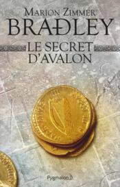 Le secret d'Avalon  - Marion Zimmer Bradley 