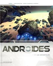 androïdes T.6 ; les déserteurs  - Erion Campanella Ardisha - Christophe Bec 