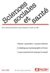 REVUE SCIENCES SOCIALES ET SANTE n.38/1 ; patients "particuliers" et jeunes médecins  - Revue Sciences Sociales Et Sante - Collectif 