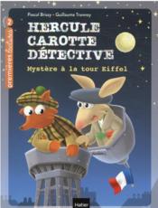 Hercule Carotte, détective t.5 ; mystère à la tour Eiffel  - Pascal Brissy - Guillaume Trannoy 