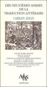 Dix-neuvièmes assises de la traduction littéraire ; Arles 2002 - Couverture - Format classique