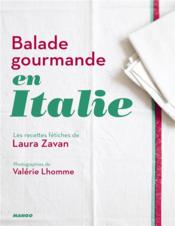 Balade gourmande en Italie  - Laura Zavan - Valérie Lhomme 