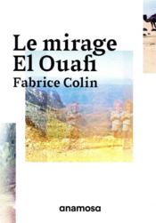 Le mirage El Ouafi  - Fabrice Colin 