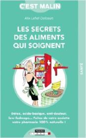 Vente  C'est malin poche ; les secrets des aliments qui soignent  - Alix Lefief-Delcourt 
