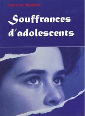 Souffrances d'adolescents  - Sauveur Boukris 