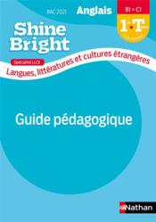 Shine Bright ; anglais ; 1re ; terminale ; B1>C1 ; spécialité LLCE ; livre du profeseur (édition 2020)  - Collectif 