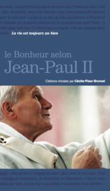 Le bonheur selon Jean-Paul II  - Cecile-fleur Brunod 