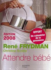 Vente  Attendre bébé (édition 2008)  - René FRYDMAN - Christine Schilte 