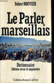 Le parler marseillais  - Bouvier 