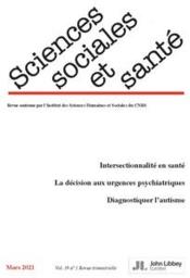 REVUE SCIENCES SOCIALES ET SANTE n.39/1 ; intersectionnalité en santé  - Revue Sciences Sociales Et Sante - Bloy/Langlois 